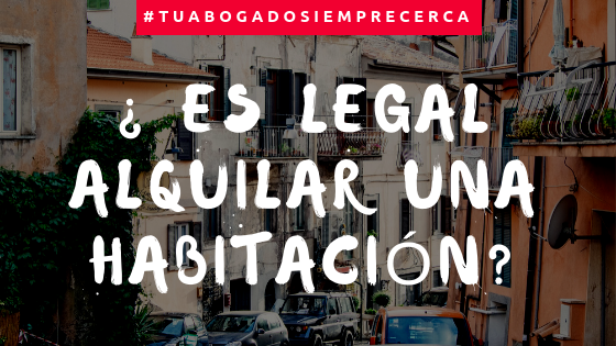 ¿ Es legal el alquiler de una habitación?