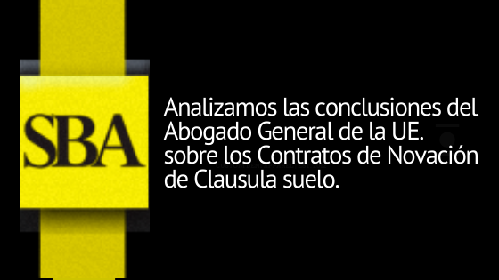 El Abogado General de la UE avala los pactos “trampa” de rebaja de cláusula suelo siempre y cuando el cliente fuera informado.